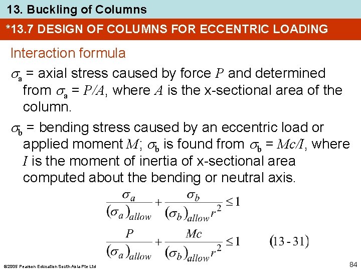13. Buckling of Columns *13. 7 DESIGN OF COLUMNS FOR ECCENTRIC LOADING Interaction formula