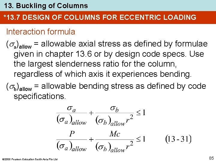 13. Buckling of Columns *13. 7 DESIGN OF COLUMNS FOR ECCENTRIC LOADING Interaction formula