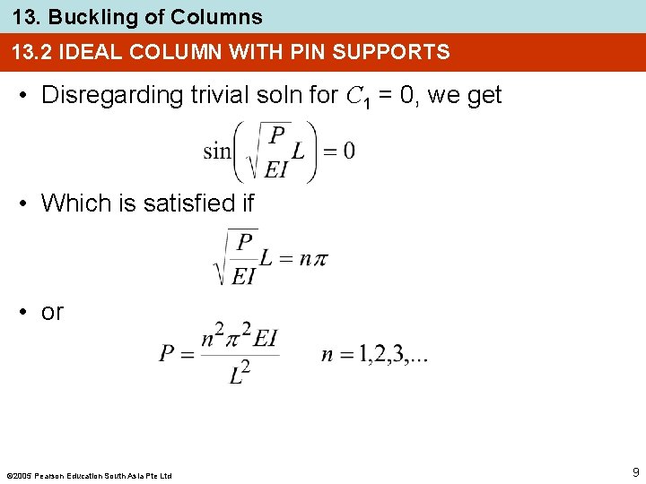 13. Buckling of Columns 13. 2 IDEAL COLUMN WITH PIN SUPPORTS • Disregarding trivial