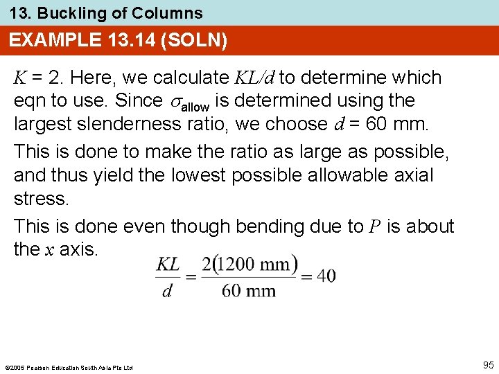 13. Buckling of Columns EXAMPLE 13. 14 (SOLN) K = 2. Here, we calculate