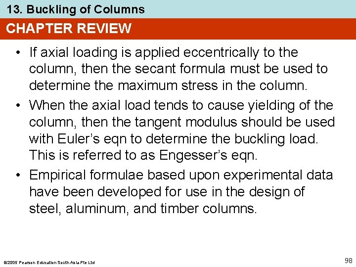 13. Buckling of Columns CHAPTER REVIEW • If axial loading is applied eccentrically to