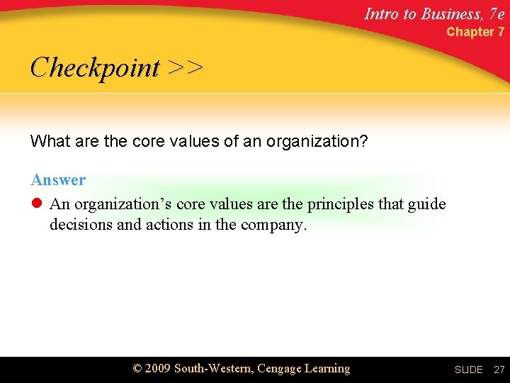 Intro to Business, 7 e Chapter 7 Checkpoint >> What are the core values
