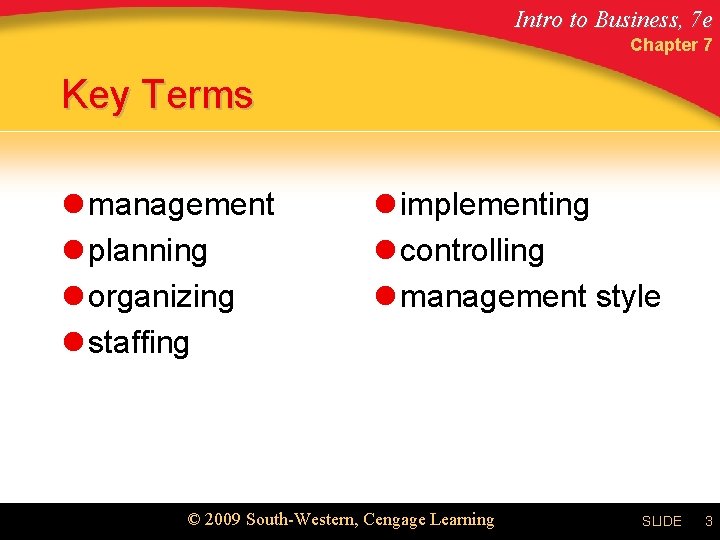 Intro to Business, 7 e Chapter 7 Key Terms l management l planning l