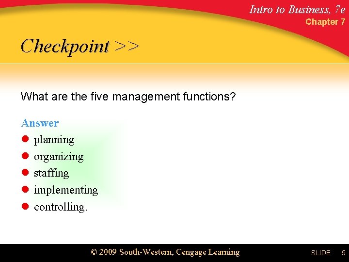 Intro to Business, 7 e Chapter 7 Checkpoint >> What are the five management