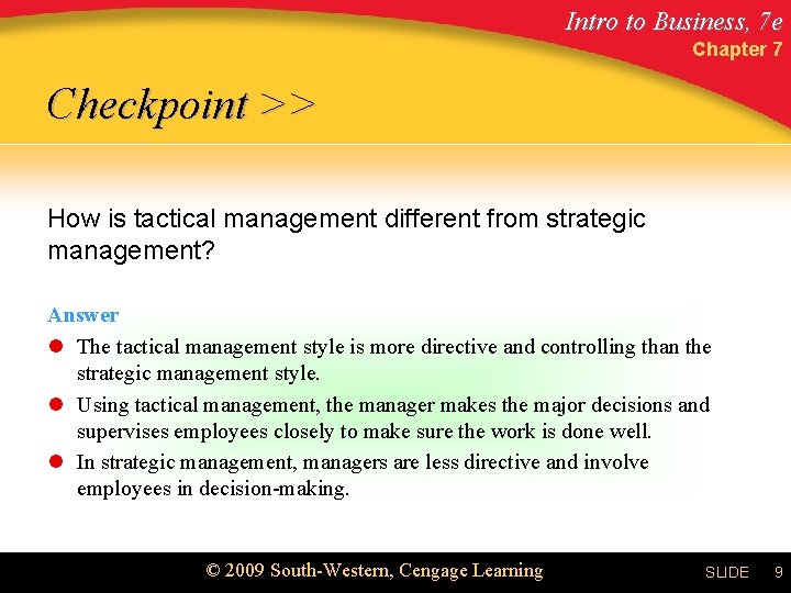 Intro to Business, 7 e Chapter 7 Checkpoint >> How is tactical management different