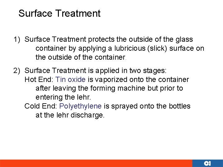 Surface Treatment 1) Surface Treatment protects the outside of the glass container by applying