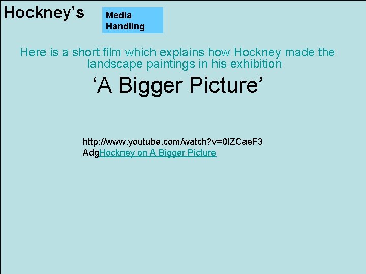 Hockney’s Media Handling Here is a short film which explains how Hockney made the