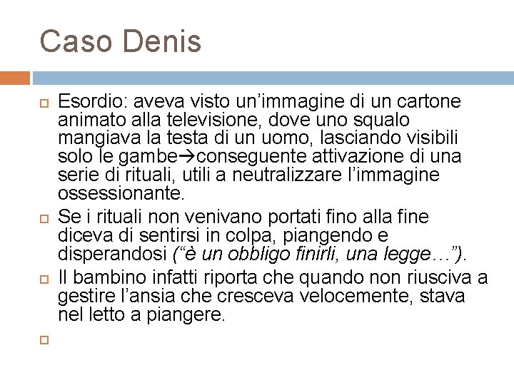 Caso Denis Esordio: aveva visto un’immagine di un cartone animato alla televisione, dove uno