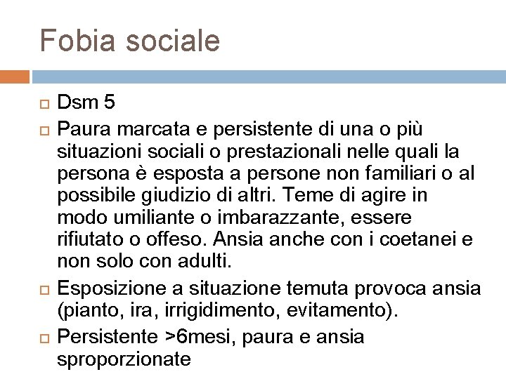 Fobia sociale Dsm 5 Paura marcata e persistente di una o più situazioni sociali