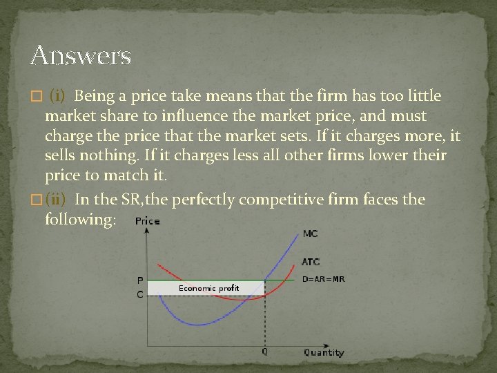Answers � (i) Being a price take means that the firm has too little