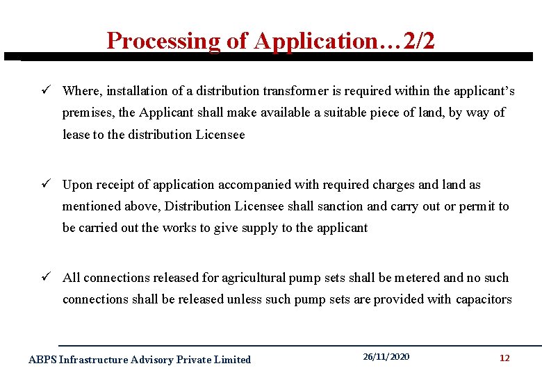 Processing of Application… 2/2 ü Where, installation of a distribution transformer is required within