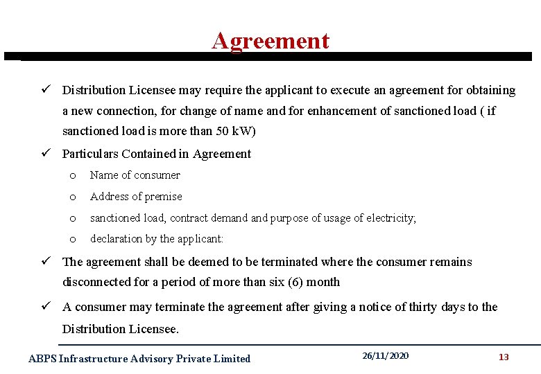 Agreement ü Distribution Licensee may require the applicant to execute an agreement for obtaining