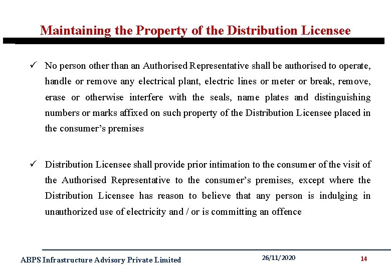Maintaining the Property of the Distribution Licensee ü No person other than an Authorised