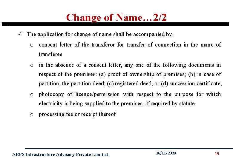 Change of Name… 2/2 ü The application for change of name shall be accompanied