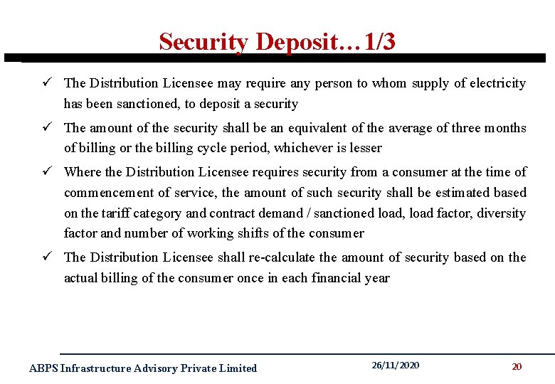 Security Deposit… 1/3 ü The Distribution Licensee may require any person to whom supply