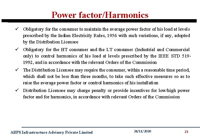 Power factor/Harmonics ü Obligatory for the consumer to maintain the average power factor of