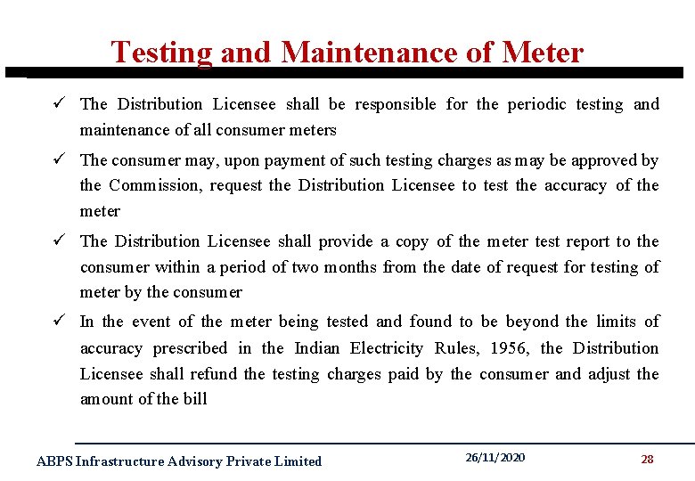 Testing and Maintenance of Meter ü The Distribution Licensee shall be responsible for the
