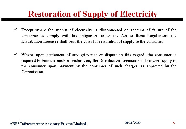 Restoration of Supply of Electricity ü Except where the supply of electricity is disconnected