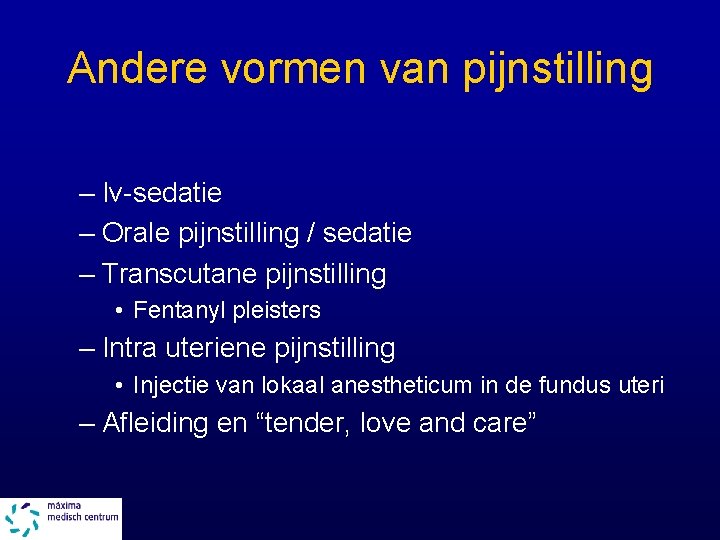 Andere vormen van pijnstilling – Iv-sedatie – Orale pijnstilling / sedatie – Transcutane pijnstilling