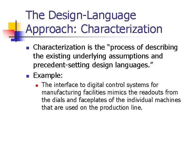 The Design-Language Approach: Characterization n n Characterization is the “process of describing the existing