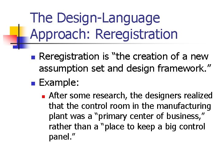 The Design-Language Approach: Reregistration n n Reregistration is “the creation of a new assumption