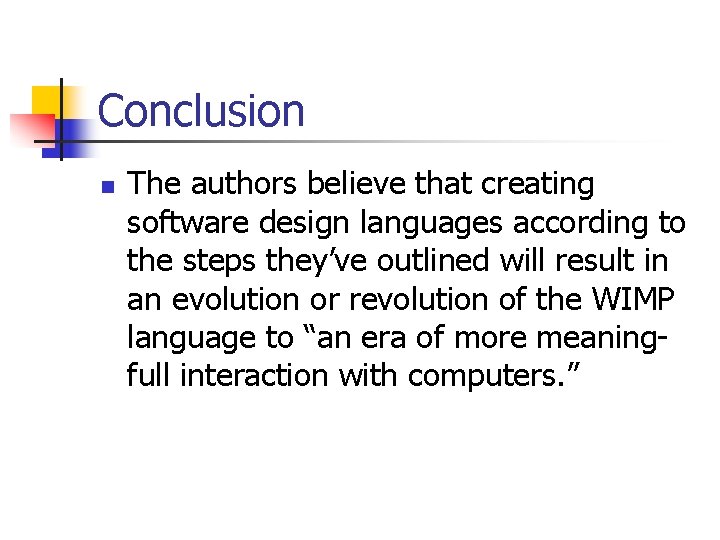 Conclusion n The authors believe that creating software design languages according to the steps