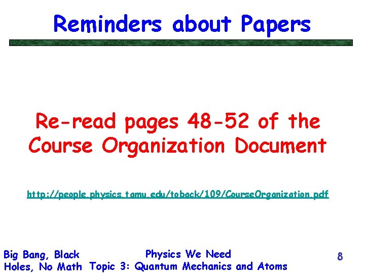 Reminders about Papers Re-read pages 48 -52 of the Course Organization Document http: //people.