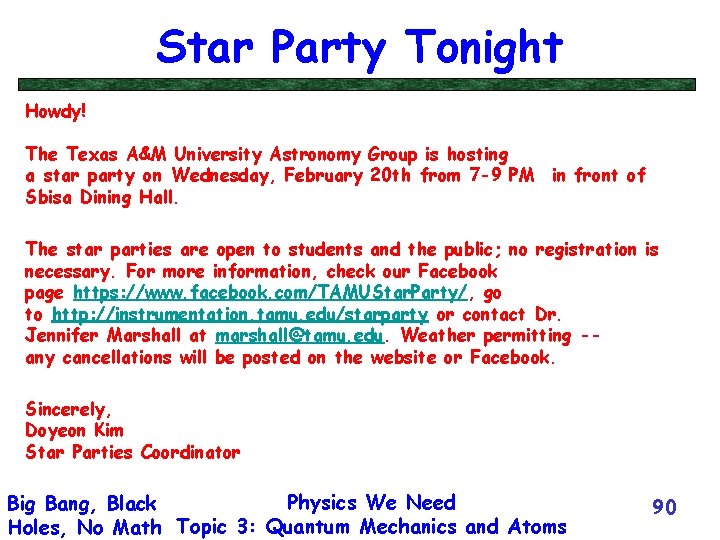 Star Party Tonight Howdy! The Texas A&M University Astronomy Group is hosting a star