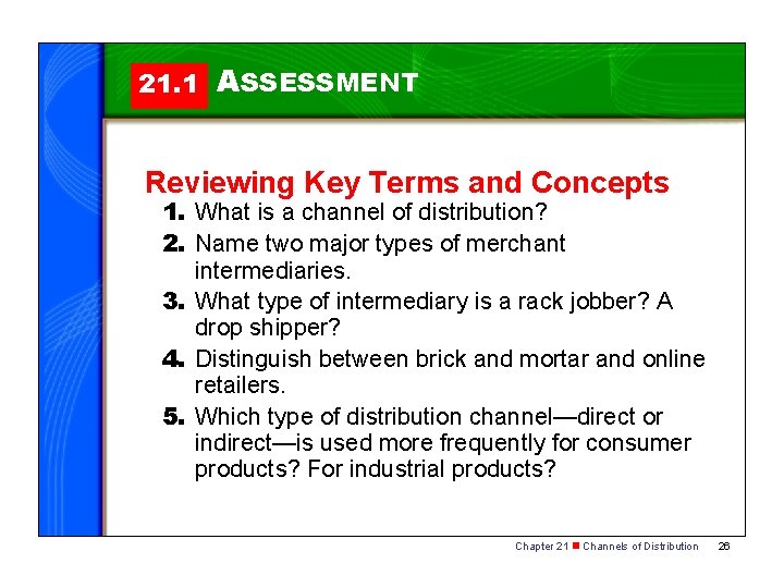 21. 1 ASSESSMENT Reviewing Key Terms and Concepts 1. What is a channel of