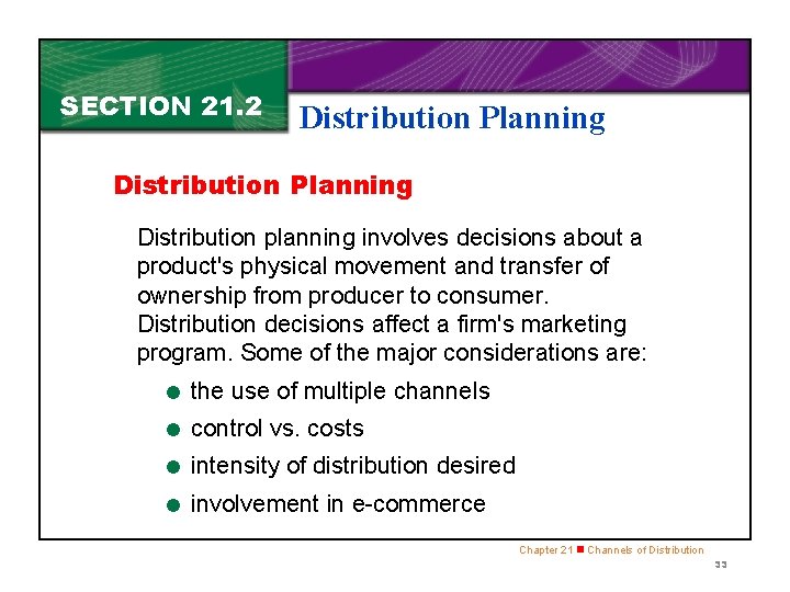 SECTION 21. 2 Distribution Planning Distribution planning involves decisions about a product's physical movement
