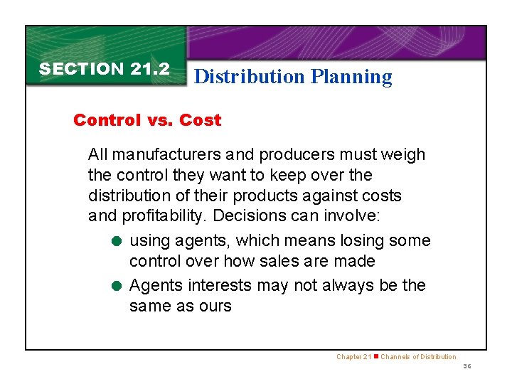 SECTION 21. 2 Distribution Planning Control vs. Cost All manufacturers and producers must weigh