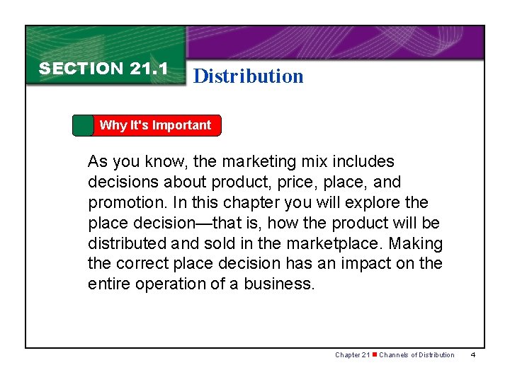 SECTION 21. 1 Distribution Why It's Important As you know, the marketing mix includes