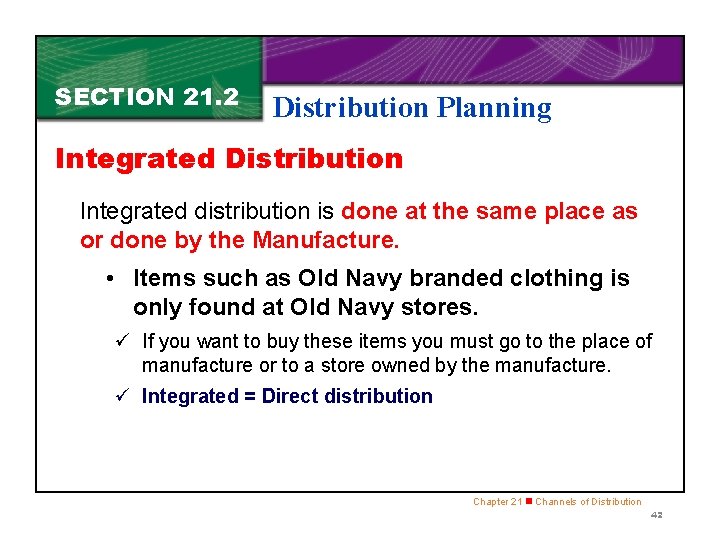 SECTION 21. 2 Distribution Planning Integrated Distribution Integrated distribution is done at the same