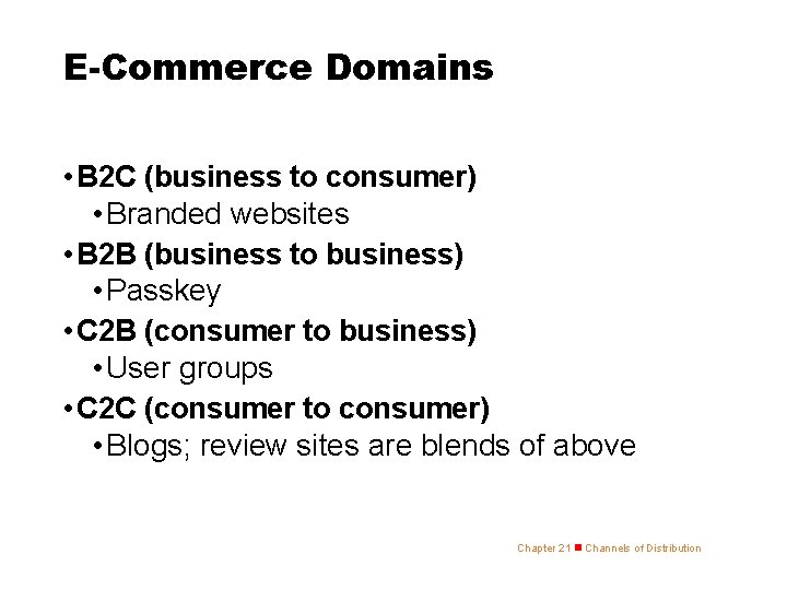 E-Commerce Domains • B 2 C (business to consumer) • Branded websites • B