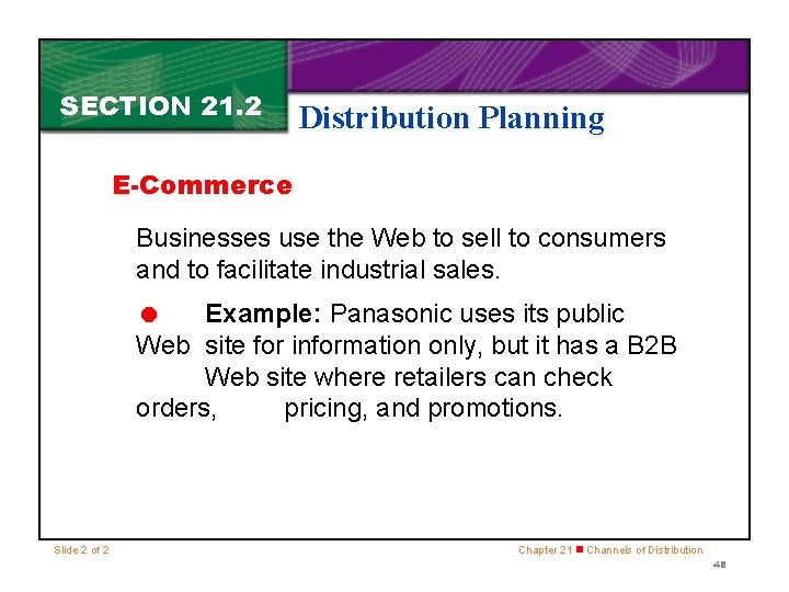 SECTION 21. 2 Distribution Planning E-Commerce Businesses use the Web to sell to consumers