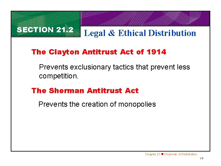 SECTION 21. 2 Legal & Ethical Distribution The Clayton Antitrust Act of 1914 Prevents