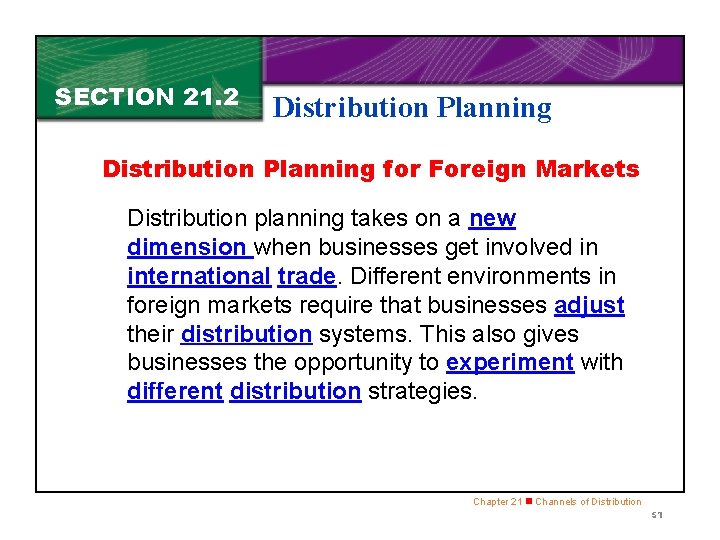 SECTION 21. 2 Distribution Planning for Foreign Markets Distribution planning takes on a new