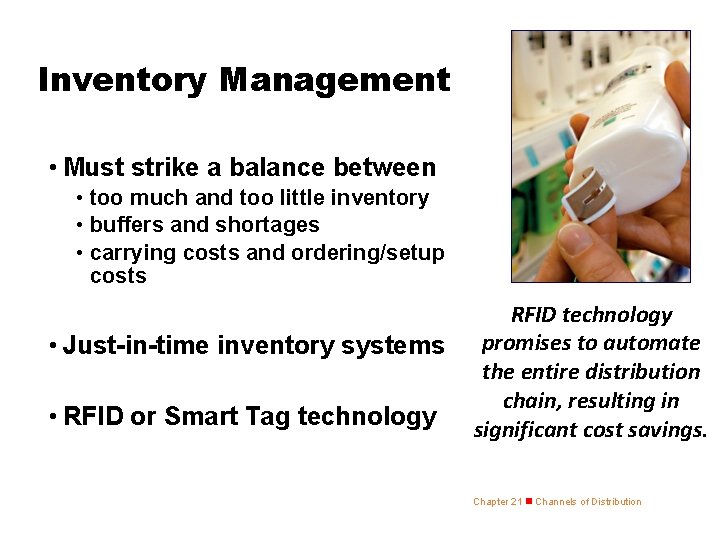 Inventory Management • Must strike a balance between • too much and too little