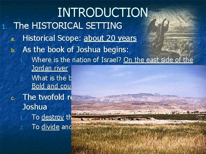 INTRODUCTION 1. The HISTORICAL SETTING a. b. Historical Scope: about 20 years As the