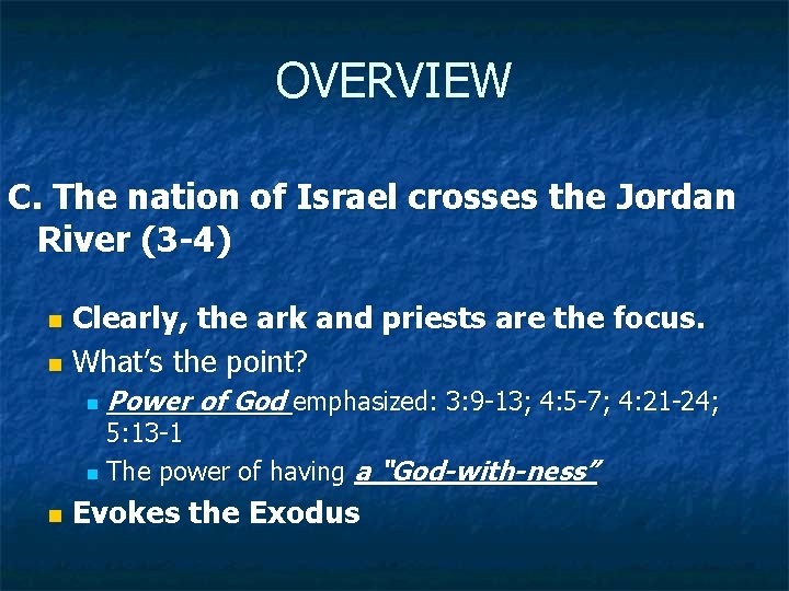 OVERVIEW C. The nation of Israel crosses the Jordan River (3 -4) Clearly, the