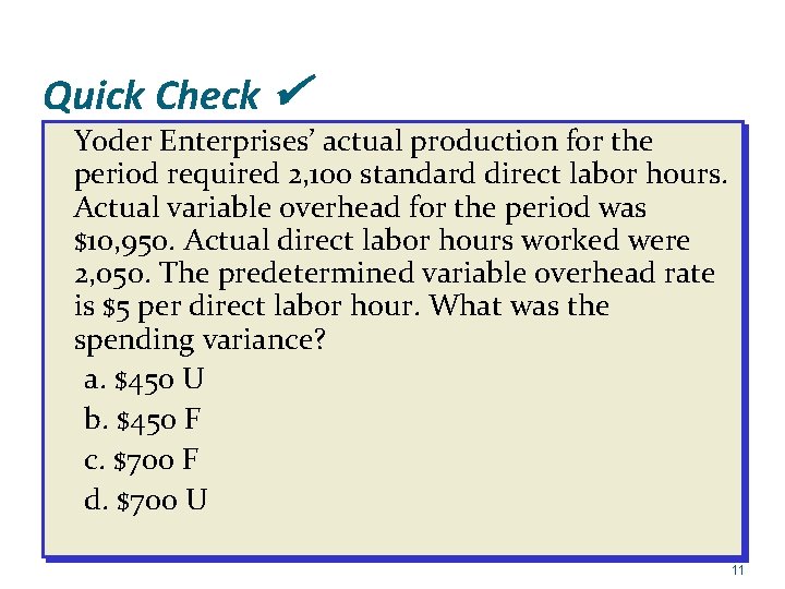 Quick Check Yoder Enterprises’ actual production for the period required 2, 100 standard direct