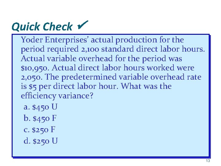 Quick Check Yoder Enterprises’ actual production for the period required 2, 100 standard direct