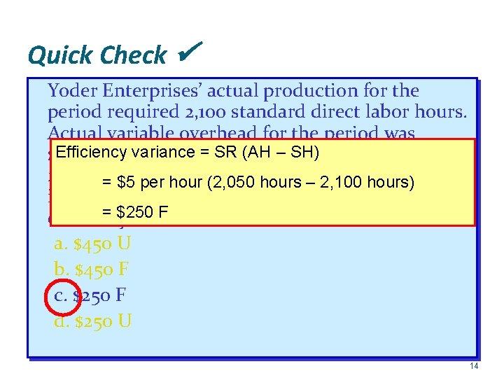 Quick Check Yoder Enterprises’ actual production for the period required 2, 100 standard direct