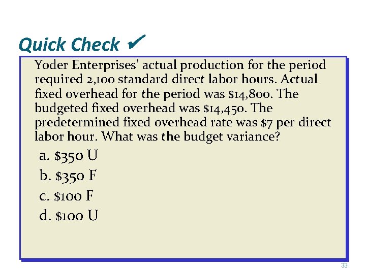 Quick Check Yoder Enterprises’ actual production for the period required 2, 100 standard direct
