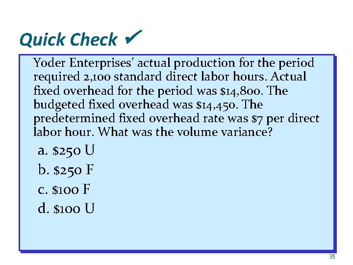 Quick Check Yoder Enterprises’ actual production for the period required 2, 100 standard direct