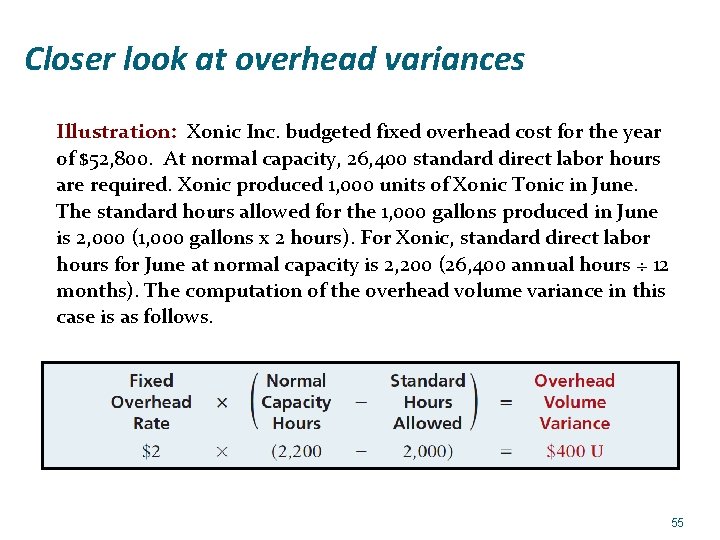 Closer look at overhead variances Illustration: Xonic Inc. budgeted fixed overhead cost for the