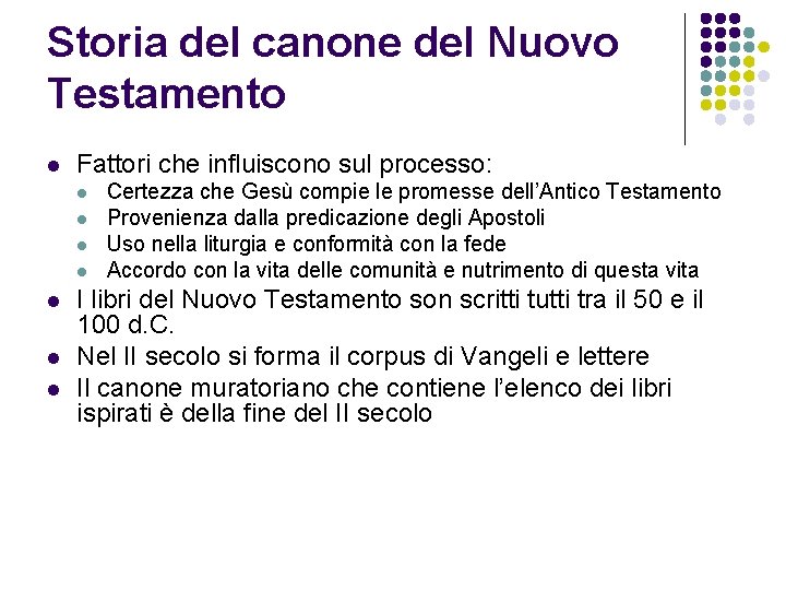 Storia del canone del Nuovo Testamento l Fattori che influiscono sul processo: l l