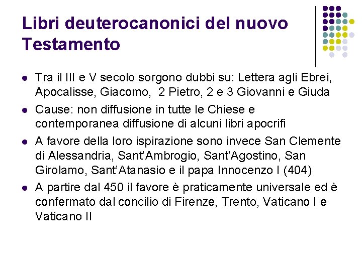 Libri deuterocanonici del nuovo Testamento l l Tra il III e V secolo sorgono