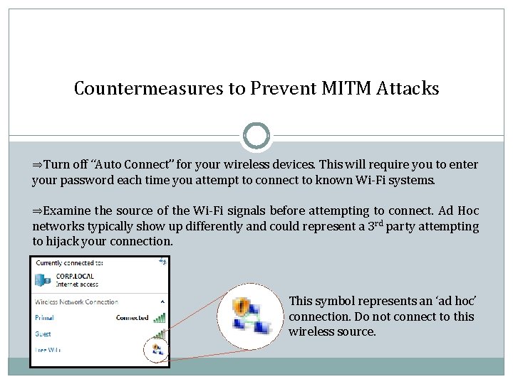Countermeasures to Prevent MITM Attacks ⇒Turn off “Auto Connect” for your wireless devices. This
