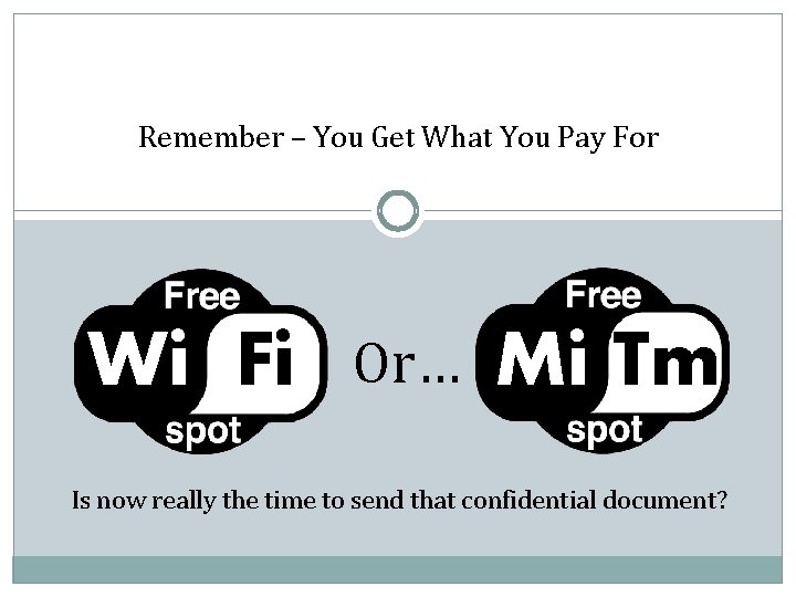 Remember – You Get What You Pay For Wi Fi Or… Mi Tm Is